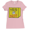 yes our no Ladies Fitted T-Shirt