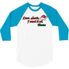 dear santa, i want it all 3/4 Sleeve Shirt