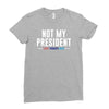 not my president Ladies Fitted T-Shirt