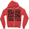 once in a while someone amazing comes along Zipper Hoodie