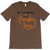 my favorite season is pumpkin spice T-Shirt
