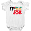 7 eleven was a part time job Baby Onesie