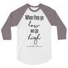 when they go low we go high 3/4 Sleeve Shirt