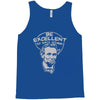 be excellent to each other Tank Top
