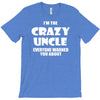 i'm the crazy uncle T-Shirt