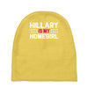 hillary is my homegirl funny Baby Beanies