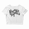 always together Crop Top