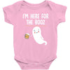 Im Here For The Booz Baby Onesie