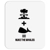 nuke the whales Mousepad