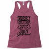 This Guy Is Taken By A Super Sexy July Girlfriend Racerback Tank