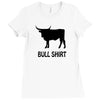 bull shirt funny small humor crude awesome beer tee cool geek nerd hum Ladies Fitted T-Shirt