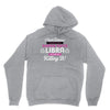i never dreamed i'd grow up to be a super cute libra but here i am kil Unisex Hoodie