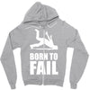 born to fail failer depp ungl&uuml;ck fun funny failure Zipper Hoodie