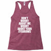 don't worry about me worry about your eyebrows Racerback Tank