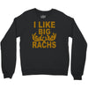 i like big racks Crewneck Sweatshirt