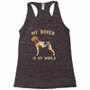 my boxer is my world Racerback Tank