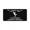 i dont trip License Plate