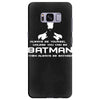 always be yourself, unless you can be batman funny Samsung Galaxy S8 Plus