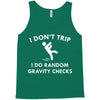 i dont trip Tank Top