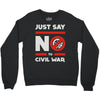 say no to civil war Crewneck Sweatshirt