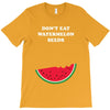 Don't Eat Watermelon Seeds T-Shirt