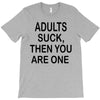 adults suck (2) T-Shirt