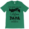 i ve been called a lot of names in my lifetime but papa is my favorite T-Shirt