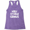very stable genius Racerback Tank