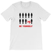 Be Yourself T-Shirt