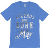 legends are born in may funny T-Shirt