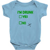 im drunk Baby Bodysuit