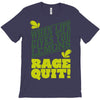 rage quit T-Shirt