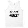 my pen is huge Tank Top