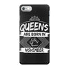 Queens Are Born In November iPhone 7 Case
