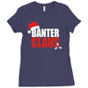 banter claus funny Ladies Fitted T-Shirt
