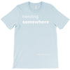 trending somewhere T-Shirt