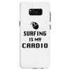 surfing is my cardio Samsung Galaxy S8
