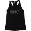 killin' it Racerback Tank