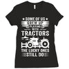 Some Of Us Grew Up Playing With Tractors The Lucky Ones Still Do Ladies Fitted T-Shirt