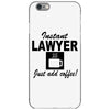 instant lawyer just add coffee iPhone 6/6s Case