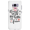 Though She Be But Little She Is Fierce Samsung Galaxy S8 Plus