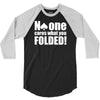 no one cares what you folded 3/4 Sleeve Shirt