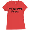 funny t shirt will buy drinks for sex rude tee offensive shirt Ladies Fitted T-Shirt