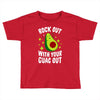 rock out with your guac out Toddler T-shirt