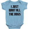 I Want All The Dogs Baby Bodysuit