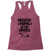 Greatest Poppa In The Universe Racerback Tank