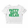 patty says relax Crop Top