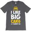 i like big monster cars T-Shirt