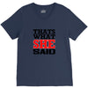 that's what she said funny white t shirt the office tv V-Neck Tee