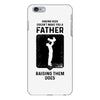 Having Kids Doesn't Make You a Father Raising Them Does iPhone 6 Plus/6s Plus Case
